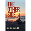The Other Side: A Lifeline of Hope to Those on the Shore of Despair - Paperback