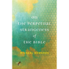 On the Perpetual Strangeness of the Bible - Paperback