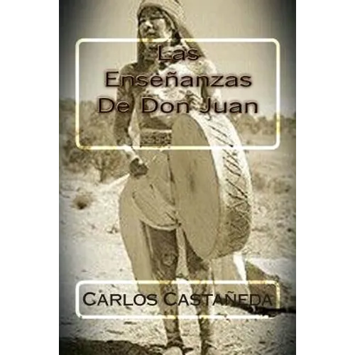 Las Ensenanzas De Don Juan - Paperback