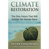 Climate Restoration: The Only Future That Will Sustain the Human Race - Paperback