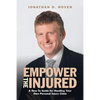 Empower the Injured: A How-To Guide for Handling Your Own Personal Injury Claim - Paperback