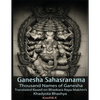Ganesha Sahasranama - Thousand Names of Ganesha: Translated Based on Bhaskara Raya Makhin's Khadyota Bhashya - Paperback