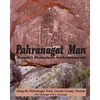 Pahranagat Man, Nevada's Mysterious Anthropomorph: Along the Pahranagat Trail, Lincoln County, Nevada - Paperback
