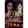 Dyre: A Knight of Spirit and Shadows - Paperback