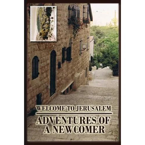 Welcome to Jerusalem: Adventures of a Newcomer - Paperback