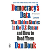 Democracy's Data: The Hidden Stories in the U.S. Census and How to Read Them - Paperback