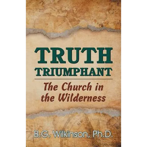 Truth Triumphant: The Church in the Wilderness - Paperback