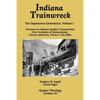 Indiana Trainwreck: Divisions in Indiana Quaker Communities Over Inclusion of Homosexuals, Church Authority, Christ & The Bible 2008-2013 - Paperback