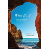 What If . . . ?: Finding New Adventures Through Life's Obstacles - Hardcover