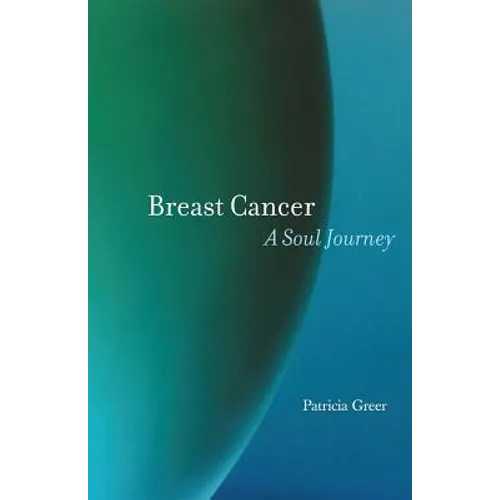 Breast Cancer: A Soul Journey - Paperback