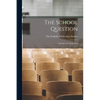 The School Question: Catholics and Education - Paperback