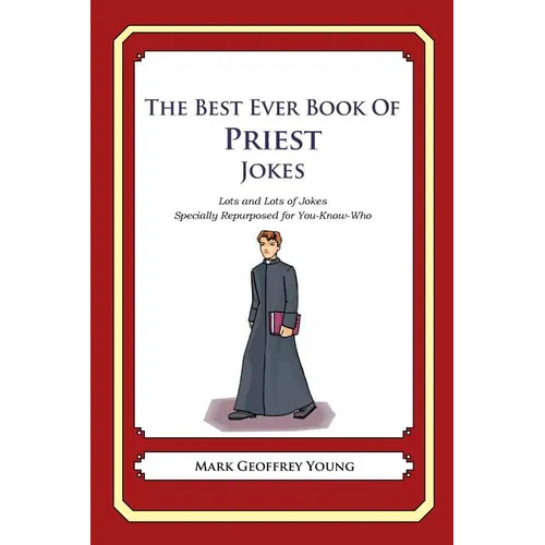 The Best Ever Book of Priest Jokes: Lots and Lots of Jokes Specially Repurposed for You-Know-Who - Paperback