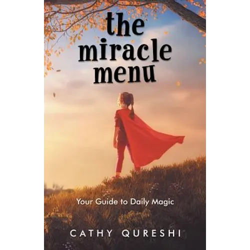 The Miracle Menu: Your Guide to Daily Magic - Paperback