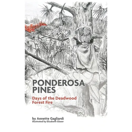 Ponderosa Pines: Days of the Deadwood Forest Fire - Paperback