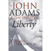 John Adams and the Spirit of Liberty - Paperback