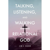 Talking, Listening, and Walking with the Relational God - Paperback