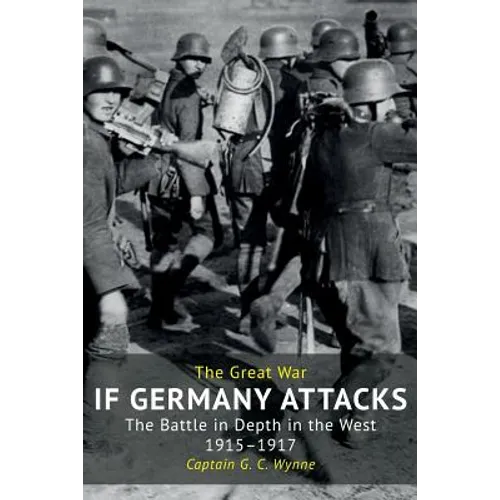 If Germany Attacks: The Battle In Depth In The West (1915-1917) - Paperback
