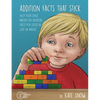 Addition Facts That Stick: Help Your Child Master the Addition Facts for Good in Just Six Weeks - Paperback