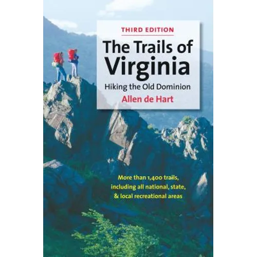 The Trails of Virginia: Hiking the Old Dominion - Paperback