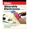 Make: Wearable Electronics: Design, Prototype, and Wear Your Own Interactive Garments - Paperback