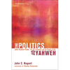 The Politics of Yahweh: John Howard Yoder, the Old Testament, and the People of God - Paperback