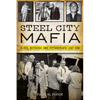 Steel City Mafia: Blood, Betrayal and Pittsburgh's Last Don - Paperback