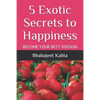 5 Exotic Secrets to Happiness - Paperback