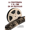 La Fisioterapia Y El Cine En 35 Películas - Paperback