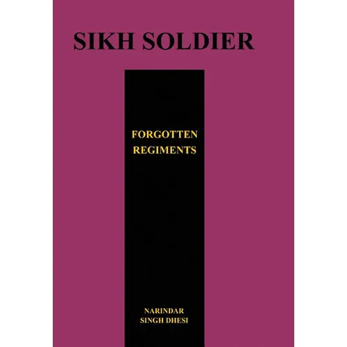 SIKH SOLDIERSForgotten Regiments - Paperback