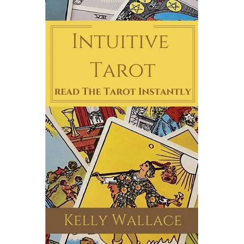 Intuitive Tarot - Read the Tarot Instantly - Paperback