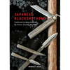 Japanese Blacksmithing: Traditional Forging Methods for Knives, Swords, and Tools - Hardcover