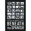 Beneath the Spanish - Paperback