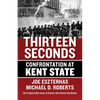 Thirteen Seconds: Confrontation at Kent State - Paperback