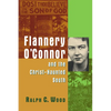 Flannery O'Connor and the Christ-Haunted South - Paperback