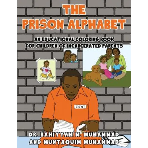 The Prison Alphabet: An Educational Coloring Book for Children of Incarcerated Parents - Paperback