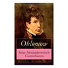 Oblomow: Eine alltägliche Geschichte: Langeweile und Schwermut russischer Adligen - Paperback
