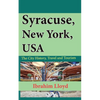 Syracuse, New York, USA: The City History, Travel and Tourism - Paperback
