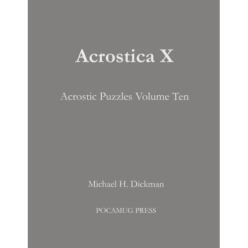 Acrostica X: Acrostic Puzzles Volume Ten - Paperback