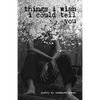Things I Wish I Could Tell You - Paperback