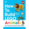 How to Build Lego Animals: Go on a Journey to Become a Better Builder - Hardcover