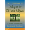 The Little Book of Dialogue for Difficult Subjects: A Practical, Hands-On Guide - Paperback
