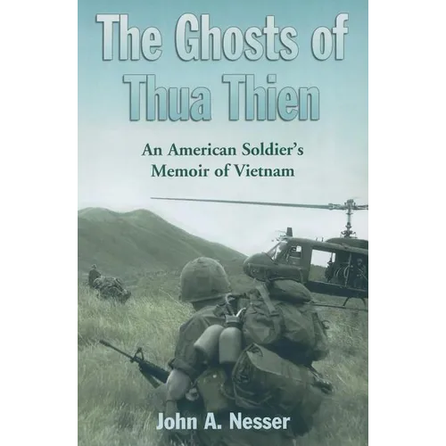 The Ghosts of Thua Thien: An American Soldier's Memoir of Vietnam - Paperback