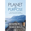 Planet on Purpose: Your Guide to Genuine Prosperity, Authentic Leadership and a Better World - Paperback