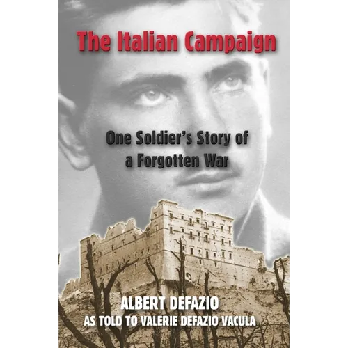 The Italian Campaign: One Soldier's Story of a Forgotten War - Paperback