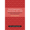 Social Organization in South China, 1911-1949: The Case of Kuan Lineage in K'Ai-P'Ing County Volume 48 - Paperback