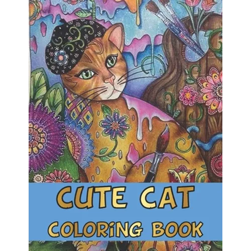 Cute Cat Coloring Book: CUTE FUN CAT COLORING BOOK - Best Gift For Girls, Boys And Cat Lovers (Kid's Cute Cat Coloring Books) - Paperback