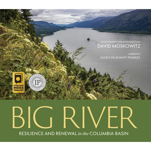 Big River: Resilience and Renewal in the Columbia Basin - Hardcover