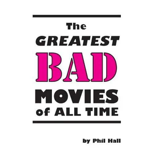 The Greatest Bad Movies of All Time - Paperback