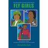 Fly Girls: Three Biographies of Female Aviation Pioneers: Stories of Bessie Coleman, Dr Ola Brown (nee Orekunrin), and Kimberly Anyadike - Paperback