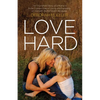 Love Hard: The Triumphant Story of a Mother's Roller Coaster Ride of Loving and Parenting a Child with Mental Health Struggles. - Paperback